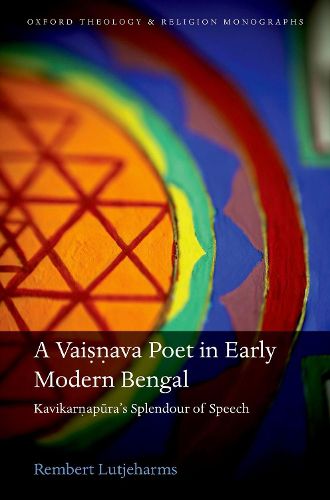 Cover image for A Vaisnava Poet in Early Modern Bengal: Kavikarnapura's Splendour of Speech