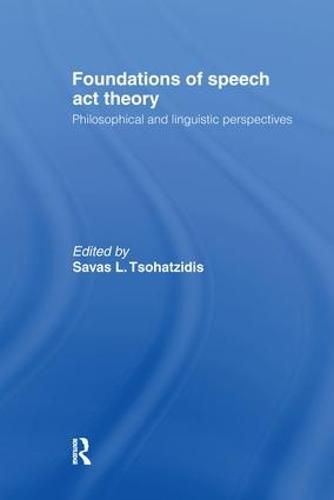 Cover image for Foundations of Speech Act Theory: Philosophical and Linguistic Perspectives