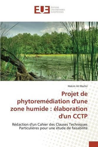 Cover image for Projet de Phytoremediation d'Une Zone Humide: Elaboration d'Un Cctp