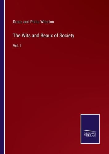 Cover image for The Wits and Beaux of Society: Vol. I