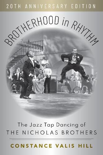 Cover image for Brotherhood in Rhythm: The Jazz Tap Dancing of the Nicholas Brothers, 20th Anniversary Edition