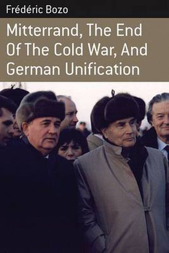 Cover image for Mitterrand, the End of the Cold War, and German Unification