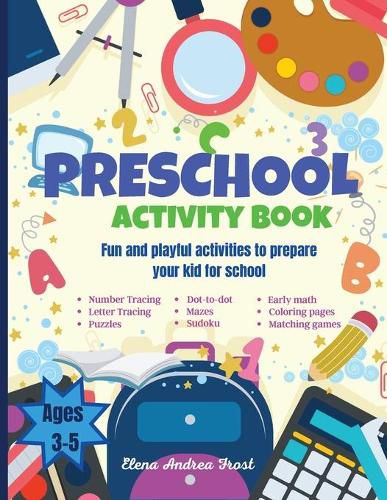 Cover image for Preschool activity book: Big Fun Preschool Activity Book to Prepare Your Child for School Learn Letters, Numbers, Colors, Shapes, Early Math, Writing, Following Directions, Matching, Classifying and more