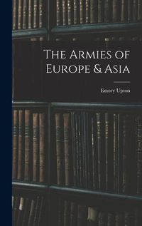 Cover image for The Armies of Europe & Asia