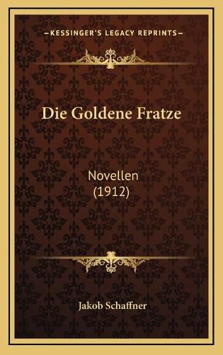 Cover image for Die Goldene Fratze: Novellen (1912)