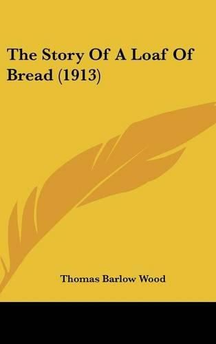 Cover image for The Story of a Loaf of Bread (1913)