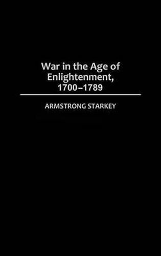 Cover image for War in the Age of the Enlightenment, 1700-1789