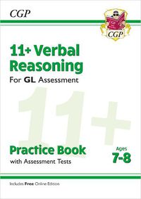 Cover image for 11+ GL Verbal Reasoning Practice Book & Assessment Tests - Ages 7-8 (with Online Edition)