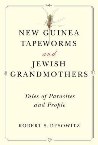 Cover image for New Guinea Tapeworms and Jewish Grandmothers: Tales of Parasites and People