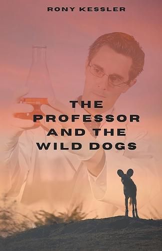 Cover image for The Professor And The Wild Dogs