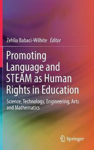 Cover image for Promoting Language and STEAM as Human Rights in Education: Science, Technology, Engineering, Arts and Mathematics