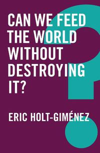 Cover image for Can We Feed the World Without Destroying It?