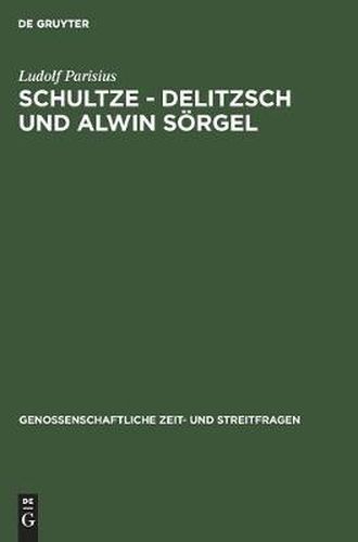 Cover image for Schultze - Delitzsch Und Alwin Soergel: Beitrage Zur Geschichte Der Deutschen Genossenschaftsbewegung