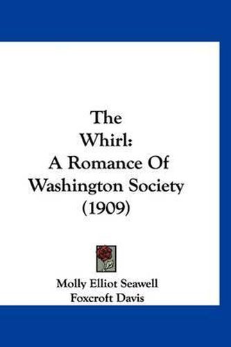 Cover image for The Whirl: A Romance of Washington Society (1909)