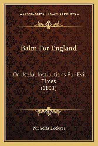 Cover image for Balm for England: Or Useful Instructions for Evil Times (1831)