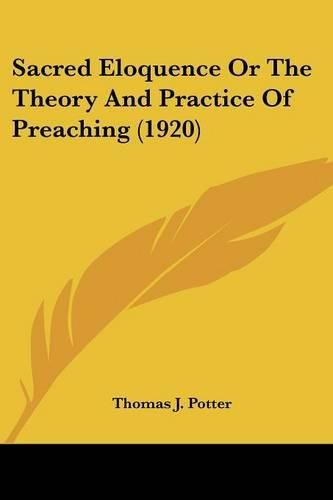 Sacred Eloquence or the Theory and Practice of Preaching (1920)