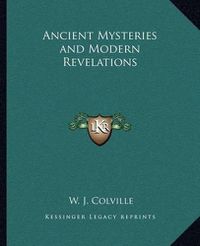 Cover image for Ancient Mysteries and Modern Revelations