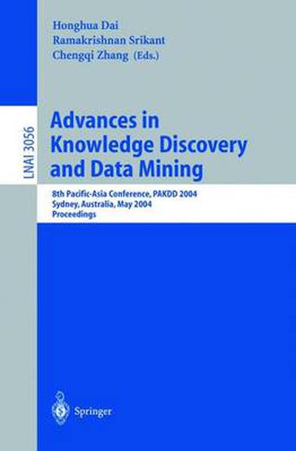 Cover image for Advances in Knowledge Discovery and Data Mining: 8th Pacific-Asia Conference, PAKDD 2004, Sydney, Australia, May 26-28, 2004, Proceedings