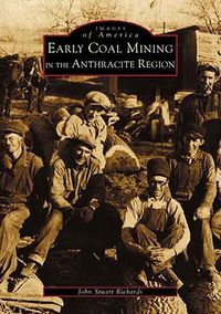 Cover image for Early Coal Mining in the Anthracite Region