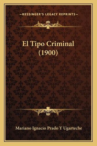 Cover image for El Tipo Criminal (1900)