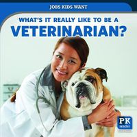 Cover image for What's It Really Like to Be a Veterinarian?