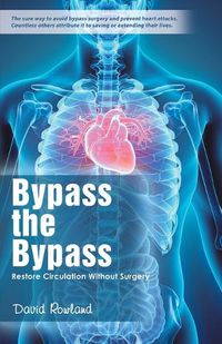 Cover image for Bypass the Bypass: Restore Circulation Without Surgery