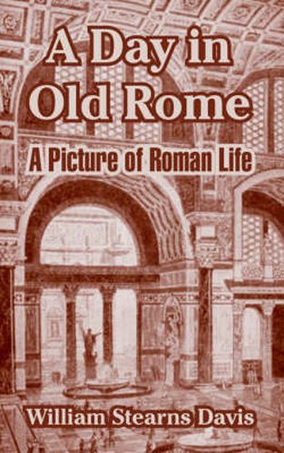 Cover image for A Day in Old Rome: A Picture of Roman Life