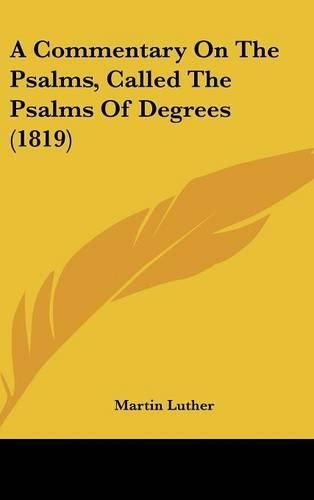 A Commentary on the Psalms, Called the Psalms of Degrees (1819)