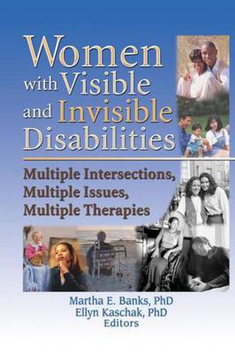 Cover image for Women with Visible and Invisible Disabilities: Multiple Intersections, Multiple Issues, Multiple Therapies