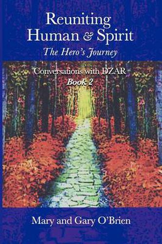 Cover image for Reuniting Human and Spirit: The Hero's Journey. Conversations with DZAR Book 2