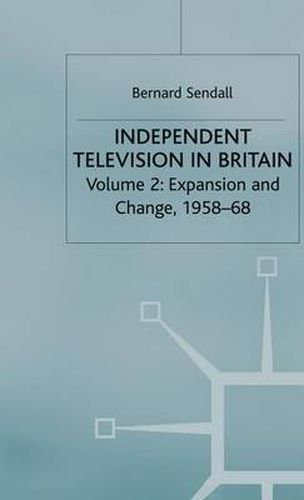 Cover image for Independent Television in Britain: Volume 2 Expansion and Change, 1958-68