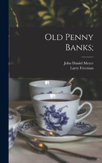 Cover image for Old Penny Banks;