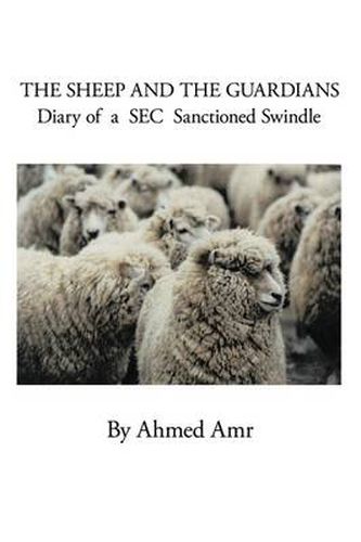 The Sheep and the Guardians: Diary of a SEC Sanctioned Swindle