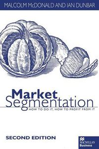 Cover image for Market Segmentation: How to Do it How to Profit from it