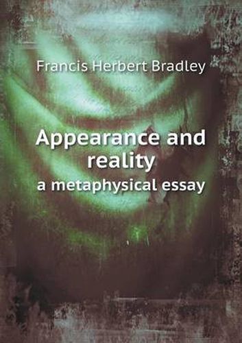 Cover image for Appearance and reality a metaphysical essay