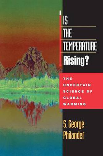 Cover image for Is the Temperature Rising?: The Uncertain Science of Global Warming