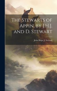 Cover image for The Stewarts of Appin, by J.H.J. and D. Stewart