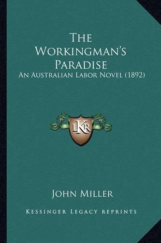 Cover image for The Workingman's Paradise: An Australian Labor Novel (1892)