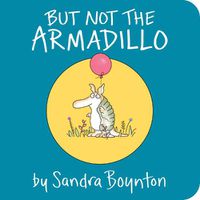 Cover image for But Not the Armadillo