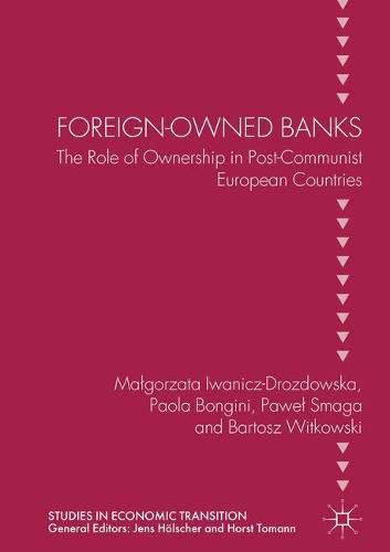 Cover image for Foreign-Owned Banks: The Role of Ownership in Post-Communist European Countries