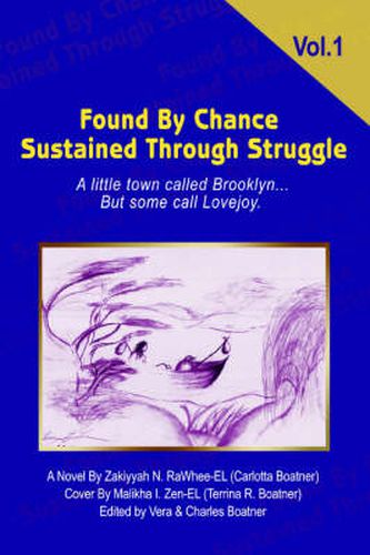 Cover image for Found By Chance Sustained Through Struggle: A Little Town Called Brooklyn... But Some Call Lovejoy.