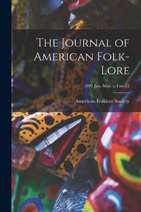 Cover image for The Journal of American Folk-lore; 1891 Jan.-Mar. v.4 no.12