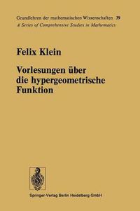 Cover image for Vorlesungen uber die hypergeometrische Funktion: Gehalten an der Universitat Goettingen im Wintersemester 1893/94