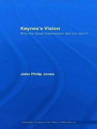 Cover image for Keynes's Vision: Why the Great Depression did not Return