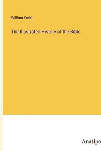 Cover image for The Illustrated History of the Bible