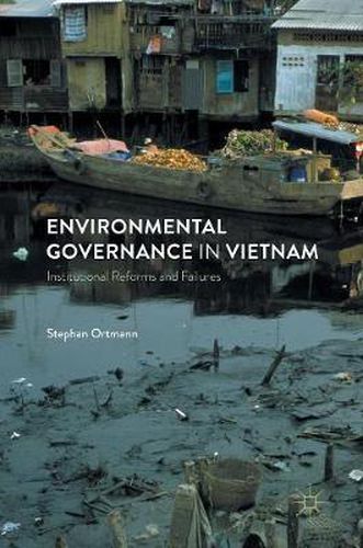 Cover image for Environmental Governance in Vietnam: Institutional Reforms and Failures