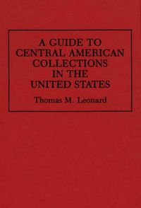 Cover image for A Guide to Central American Collections in the United States