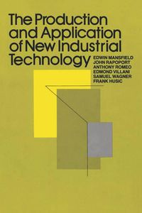 Cover image for The Production and Application of New Industrial Technology