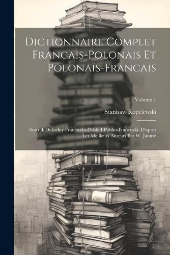 Cover image for Dictionnaire Complet Francais-polonais Et Polonais-francais