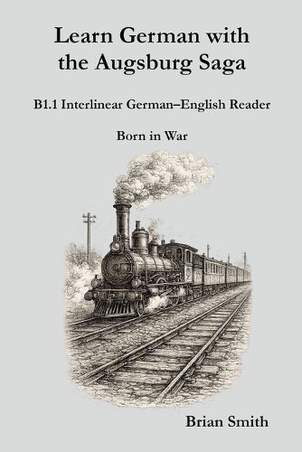 Cover image for Learn German with the Augsburg Saga - B1.1 Interlinear German-English Reader